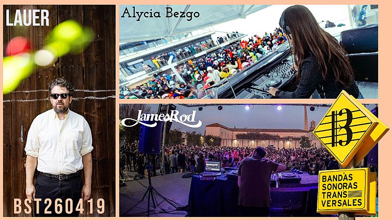 BST - Alycia Bezgo + James Rod (DJ Set) + Léonie Pernet + Lauer - Bandas Sonoras Transversales | Escuchar