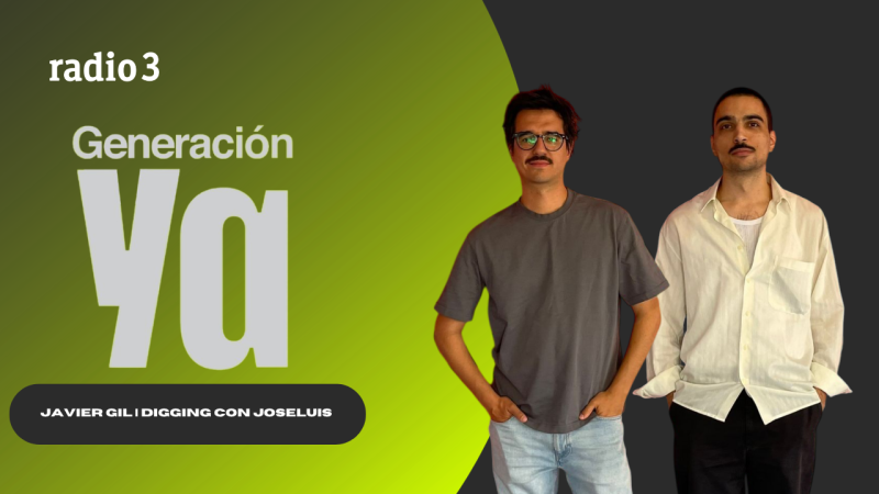 Generación Ya - Javier Gil | Digging con Joseluis - 20/04/26 - Generación Ya | Escuchar