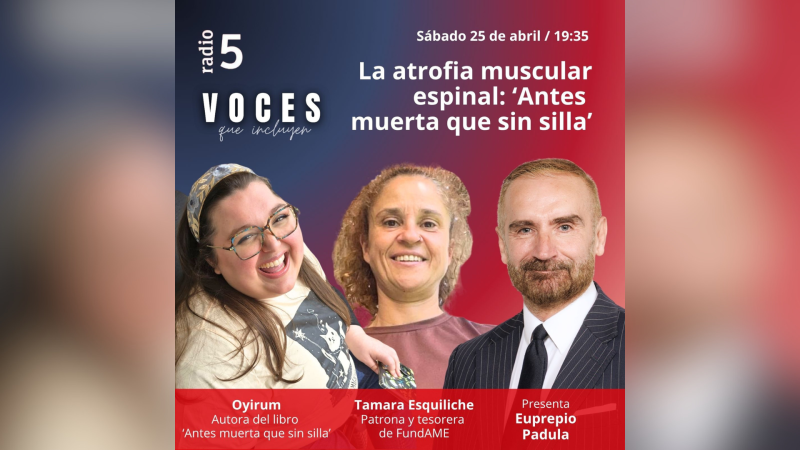 Voces que incluyen - La atrofia muscular espinal: ‘Antes muerta que sin silla’ - 25/04/26 - Escuchar ahora