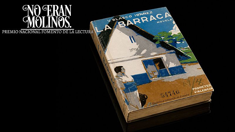 No eran molinos - La barraca, de Vicente Blasco Ib��ez - No eran molinos. Cl�sicos de la literatura espa�ola | Escuchar