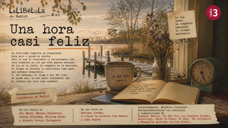 La Libélula - Una hora casi feliz - 26/04/26 - Escuchar ahora