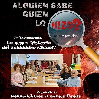 Petrodolares a manos llenas - T5 C8