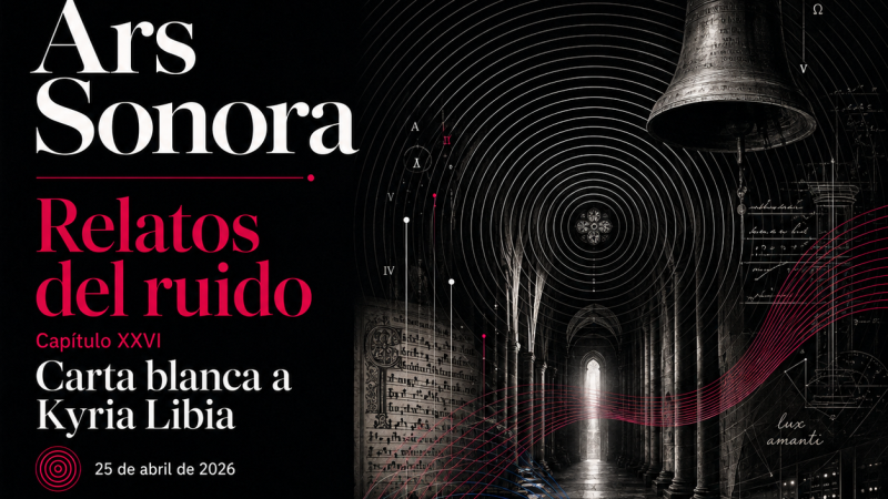 Ars Sonora - Relatos del ruido (XXVI): "Carta blanca a Kyria Libia" - 25/04/26 - Ars sonora | Escuchar