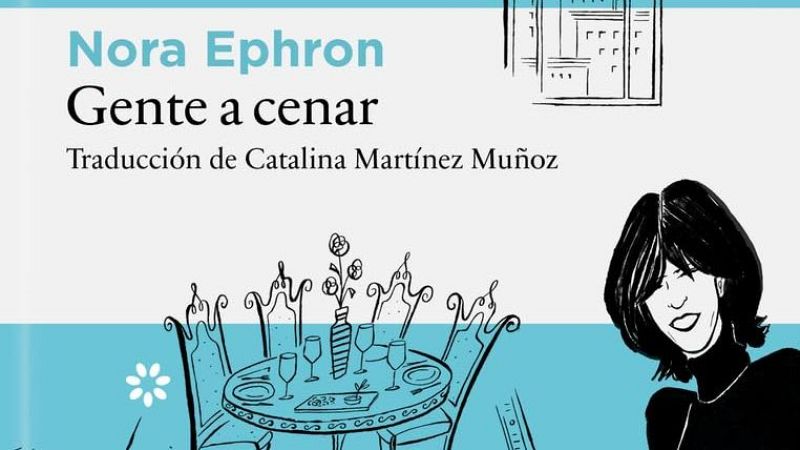 Conversaciones entre amigas - 'Gente a cenar', de Nora Ephron - Escuchar ahora
