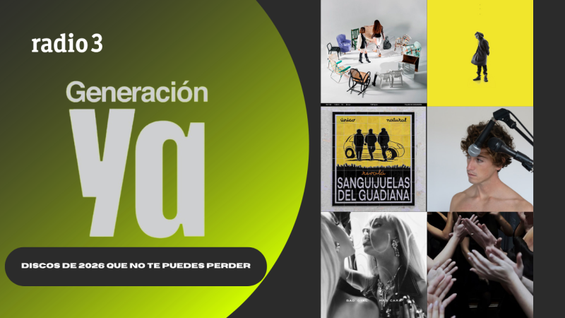 Generación Ya - Discos de 2026 que no te puedes perder - 01/05/26 - Generación Ya | Escuchar