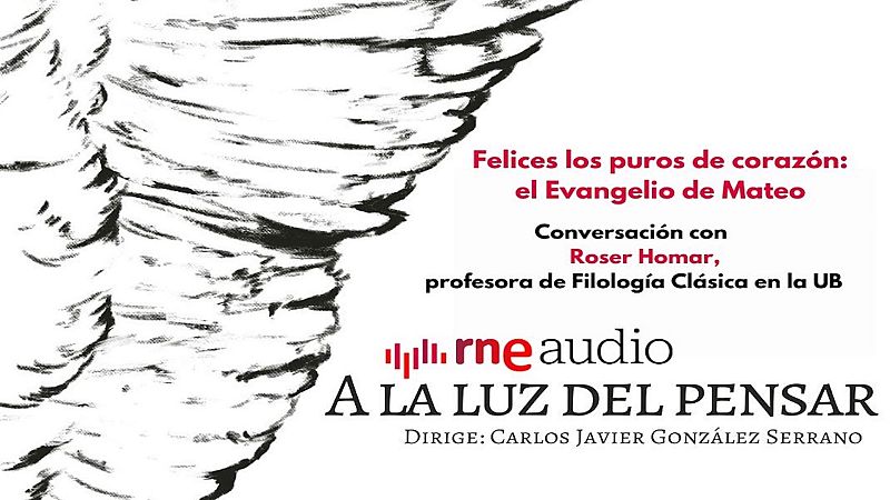 Felices los puros de corazón: el Evangelio de Mateo - A la luz del pensar | Escuchar