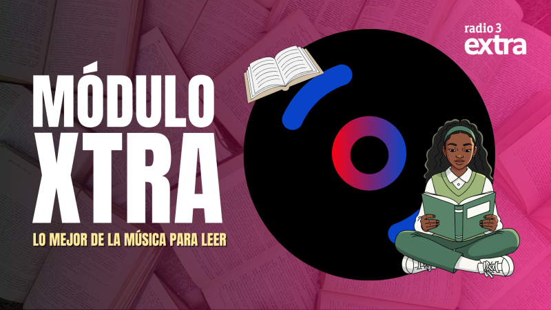 M�dulo Xtra - Lo mejor de la m�sica para leer - 07/05/26 - Escuchar ahora