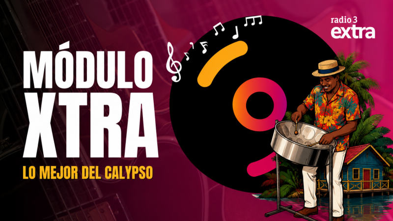 M�dulo Xtra - Lo mejor del Calypso - 07/05/26 - Escuchar ahora