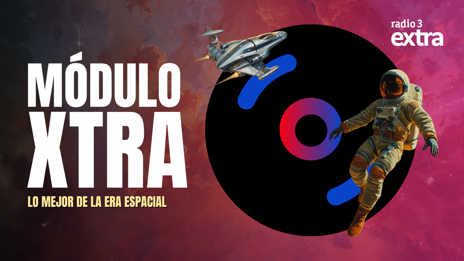 M�dulo Xtra - Lo mejor del Space Age - 07/05/26 - Escuchar ahora