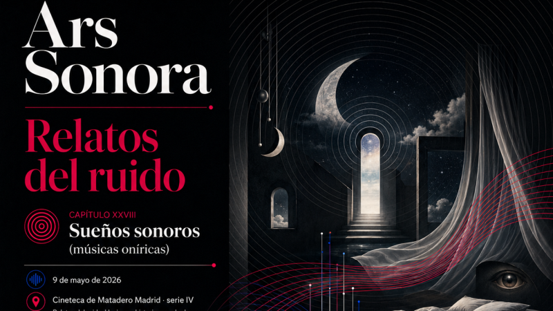 Ars sonora - Relatos del ruido (XXVIII): "Sueños sonoros (músicas oníricas)" - 09/05/26 - Ars sonora | Escuchar