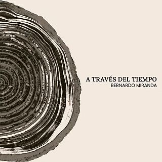Bernardo Miranda, "A través del tiempo"