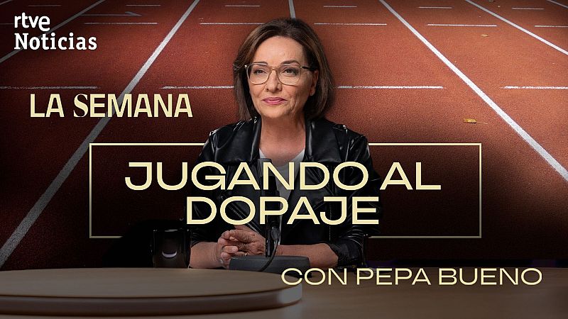 La semana con Pepa Bueno - Cap�tulo 4: Jugando al dopaje | Escuchar ahora - La semana | Escuchar