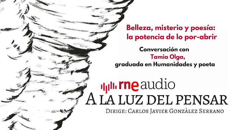 Belleza, misterio y poesía: la potencia de lo por-abrir - A la luz del pensar | Escuchar
