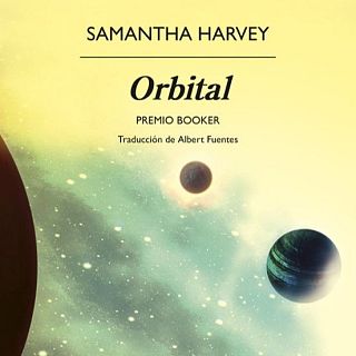 Conversaciones entre amigas - “Orbital”, de Samantha Harvey