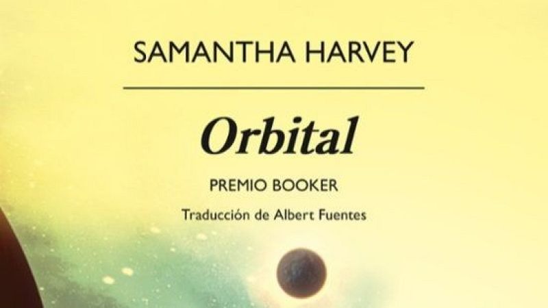 El Ojo Crítico - Conversaciones entre amigas - “Orbital”, de Samantha Harvey - Escuchar ahora