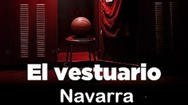 El Vestuario Navarra 29/05/2026 - Navarra Informativos | Escuchar