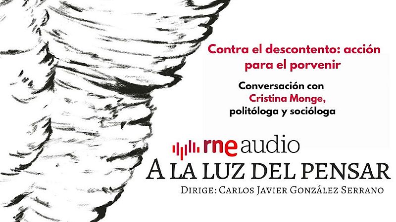 Contra el descontento: acción para el porvenir  - A la luz del pensar | Escuchar