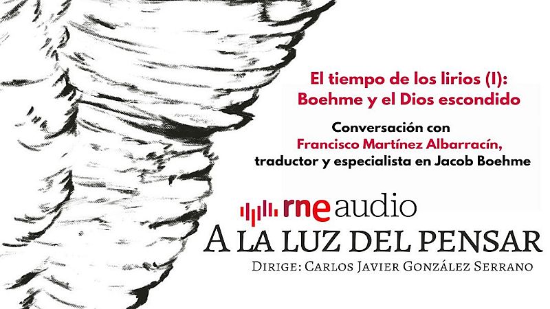 El tiempo de los lirios (I): Boehme y el Dios escondido  - A la luz del pensar | Escuchar