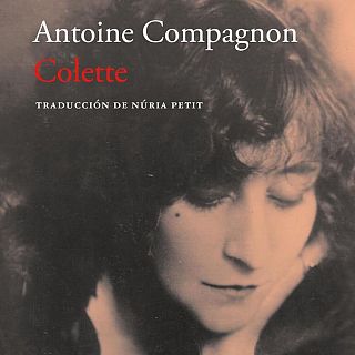 Barra libre: ‘Un verano con Colette’ de Antonio Compagnon.