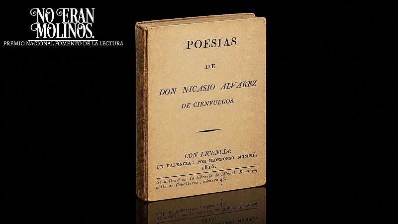 No eran molinos - Poes�as, de Nicasio �lvarez de Cienfuegos - No eran molinos. Cl�sicos de la literatura espa�ola | Escuchar