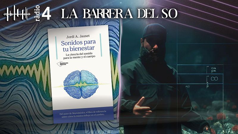 La Barrera Del So - Sons pel benestar + Nous formats de so en viu (Freqüències Insòlites) - La barrera del so | Escoltar