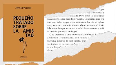 'Peque�o tratado sobre la amistad', un libro de Joana D'Alessio para celebrar los v�nculos que nos sostienen