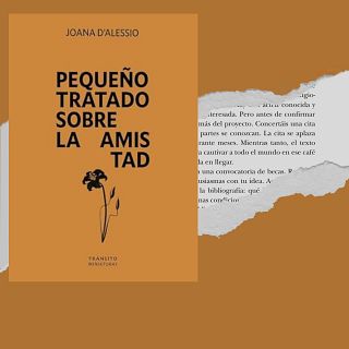 'Peque�o tratado sobre la amistad', un libro de Joana D'Alessio para celebrar los v�nculos que nos sostienen