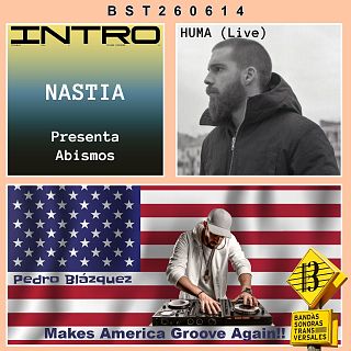 BST260614 / HUMA (Live Set) + PBlz plays MAGA (DJ Set) + LoveFoxy + Nastia