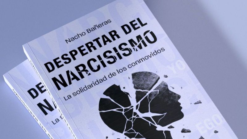 'Despertar del narcisismo' con Nacho Bañeras
