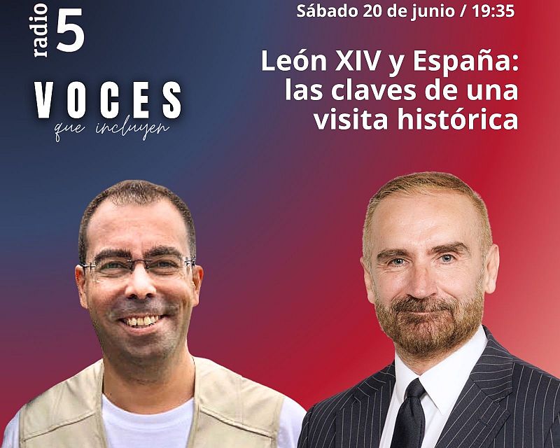 Voces que incluyen - León XIV y España: las claves de una visita histórica - 20/06/26 - Escuchar ahora