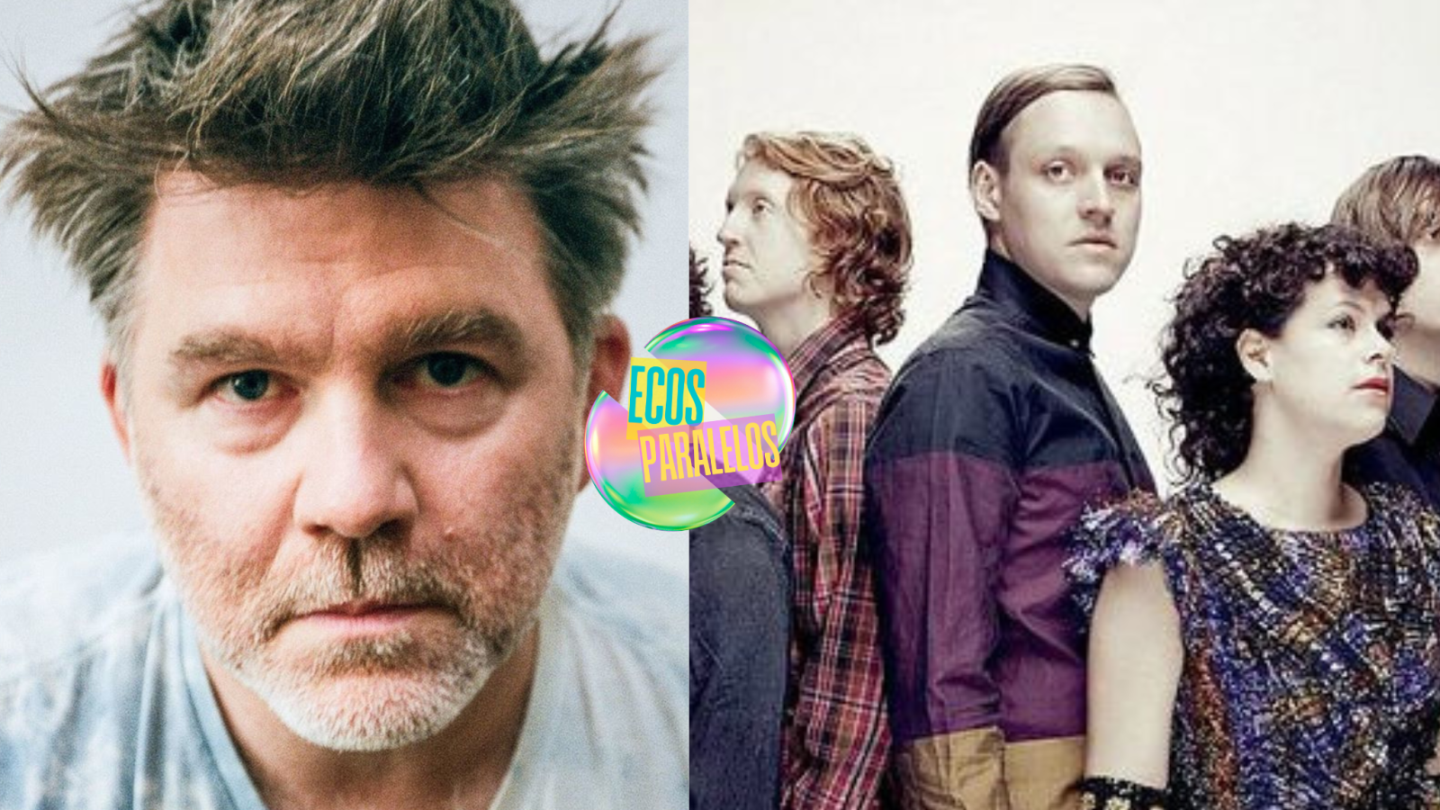 Ecos Paralelos - Arcade Fire y LCD Soundsystem - 19/06/26 - Escuchar ahora