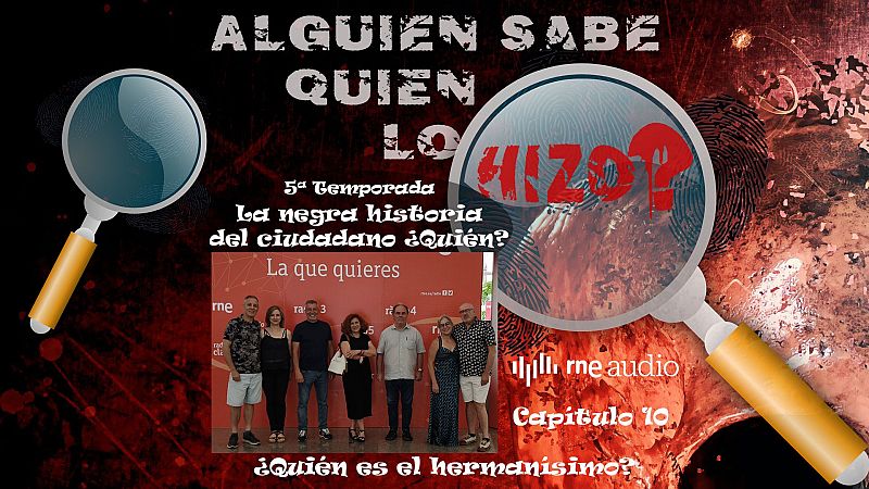 Alguien sabe qui�n lo hizo? ? �Qui�n es el herman�simo?  T5 C10 - Escuchar ahora