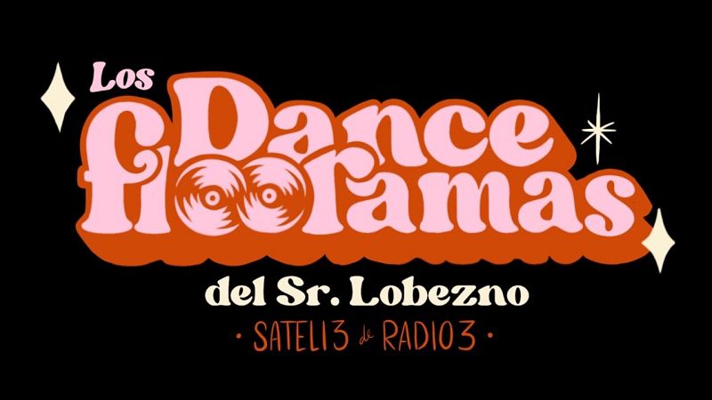 Sateli 3 - Los Danceflooramas del Sr Lobezno (y 14) "Post Punk y más" - 26/06/26 - Sateli 3 | Escuchar