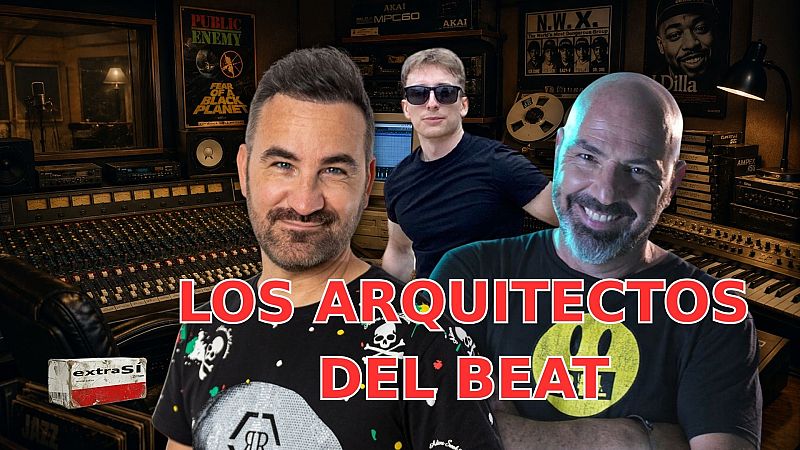 Extra S� - 03 | Los arquitectos del beat - 02/07/26 - Escuchar ahora