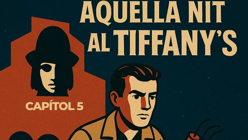 Aquella nit al Tiffany's - Capítol 5 - Aquella nit al Tiffany's | Escoltar