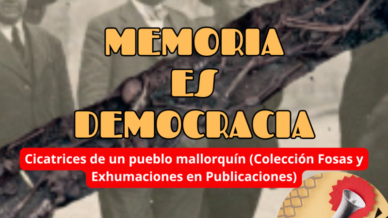 Memoria es Democracia - Cicatrices de un pueblo mallorquín (Colección Fosas y Exhumaciones en Publicaciones) - 09/07/26 - Escuchar ahora