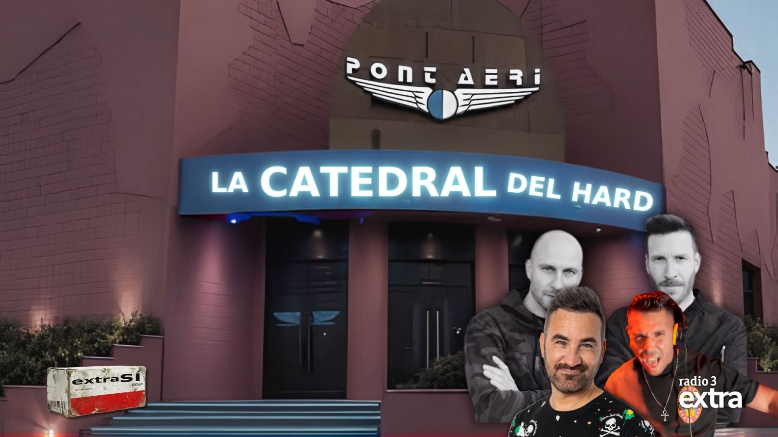 Extra-S� - 04 | Pont Aeri: La catedral del Hard - 09/07/26 - Escuchar ahora