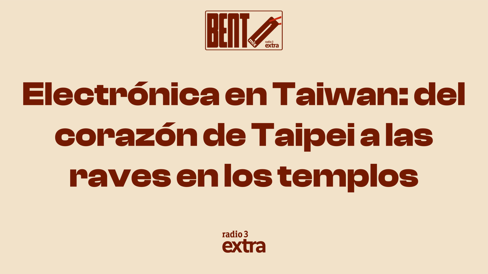 Bento Mix - EP. 8 | Electr�nica en Taiw�n: del coraz�n de Taipei a las raves en los templos - 14/07/26 - Escuchar ahora