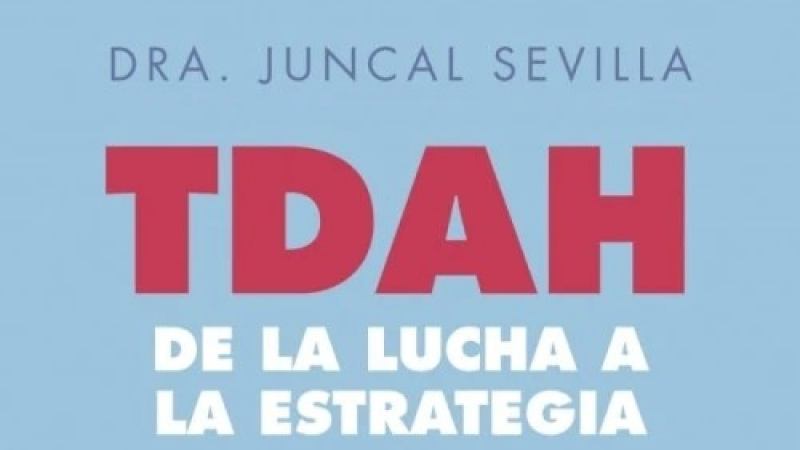 'TDAH: de la lucha a la estrategia', de la Dra. Juncal Sevilla - De nit | Escoltar