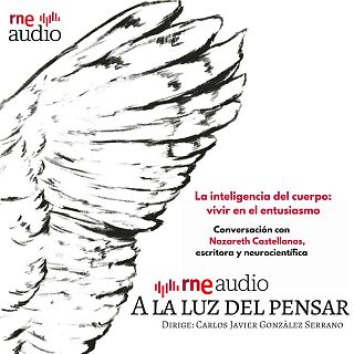 La inteligencia del cuerpo: vivir en el entusiasmo