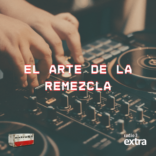 05 | El arte de la remezcla
