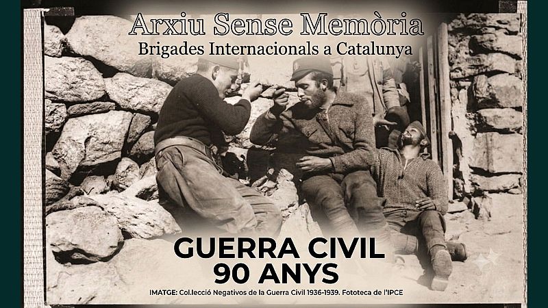 90 anys de la Guerra Civil - Brigades Internacionals a Catalunya - Sense memòria | Escoltar