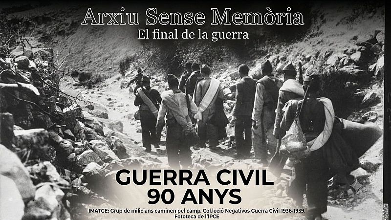 90 anys de la Guerra Civil -  El final de la guerra - Sense memòria | Escoltar