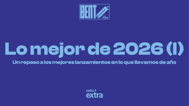Bento Mix - Lo mejor de 2026 (I). Un repaso a los mejores lanzamientos en lo que llevamos de año - 21/07/26 - Escuchar ahora