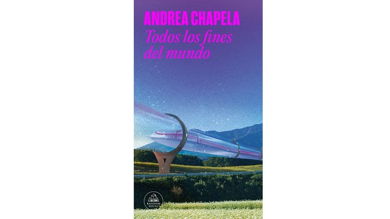 El Ojo Crítico - Conversaciones entre amigas - 'Todos los fines del mundo', de Andrea Chapela - Escuchar ahora