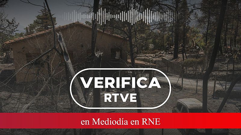 VerificaRTVE: cuatro bulos sobre los incendios en Madrid y �vila - Mediod�a en RNE | Escuchar