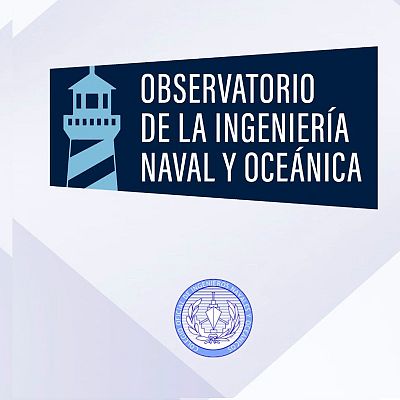 Nace el Observatorio de la Ingeniería Naval y Oceánica - Españoles en la mar