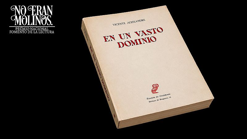 No eran molinos - En un vasto dominio, de Vicente Aleixandre - No eran molinos. Cl�sicos de la literatura espa�ola | Escuchar