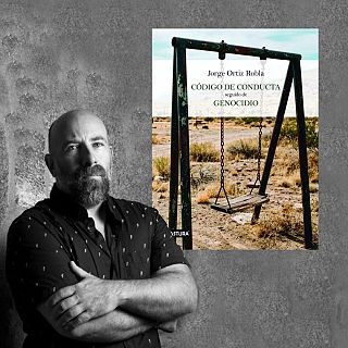 'Código de conducta' seguido de 'Genocidio' (Jorge Ortiz Robla, ed. Lastura)