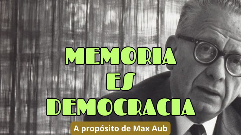 Memoria es democracia - “A propósito de Max Aub” - 06/08/26 - Escuchar ahora
